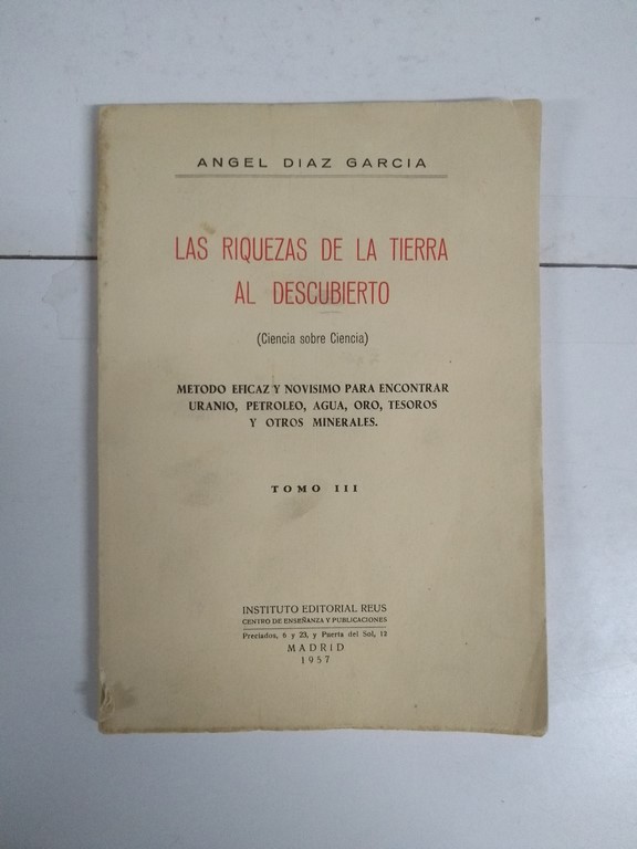 Las riquezas de la tierra al descubierto, III