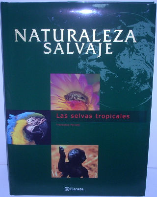 LAS SELVAS TROPICALES. NATURALEZA SALVAJE.