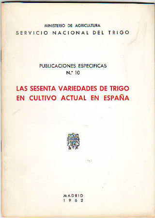 LAS SESENTA VARIEDADES DE TRIGO EN CULTIVO ACTUAL EN ESPAÑA.