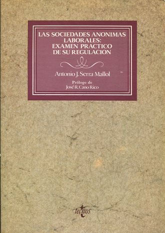 LAS SOCIEDADES ANONIMAS LABORALES: EXAMEN PRACTICO DE SU REGULACION.