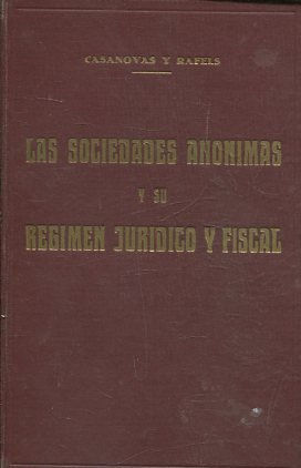 LAS SOCIEDADES ANONIMAS Y SU REGIMEN JURIDICO Y FISCAL.