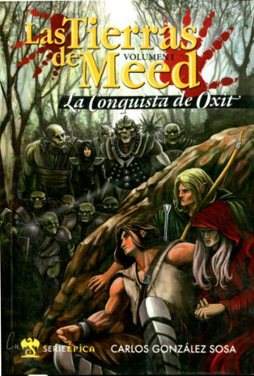 LAS TIERRAS DE MEED.. I: LA CONQUISTA DE OXIT.
