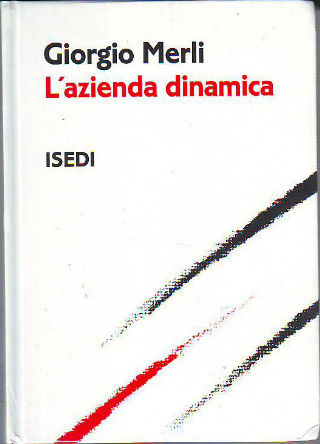 L'AZIENDA DINAMICA. LE NUOVE STRATEGIE ORGANIZZATIVE PER LE OPERATIONS.