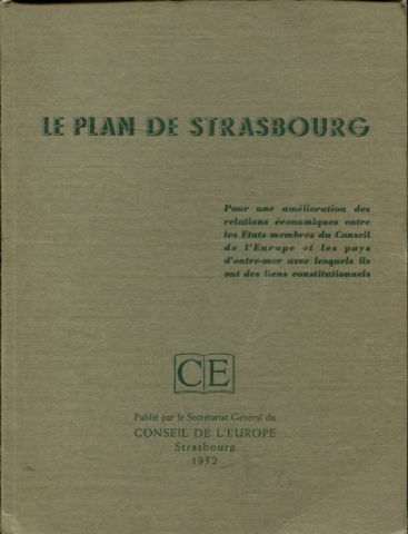LE PLAN DE STRASBOURG. POUR UNE AMELIORATION DES RELATIONS ECONOMIQUES ENTRE LES ETATS MEMBRES DU CONSEIL DE L'EUROPE ET LES PAYS D'OUTRE-MER AVES LESQUELS ILS ONT DES LIENS CONSTITUTIONNELS.