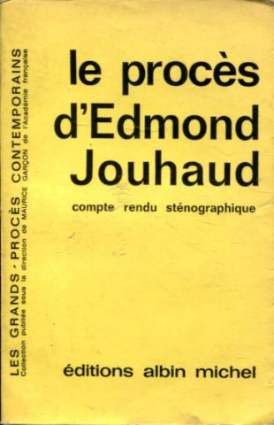 LE PROCES D'EDMOND JOUHAUD, COMPTE RENDU STENOGRAPHIQUE.