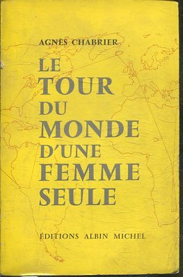 LE TOUR DU MONDE D'UNE FEMME SEULE.