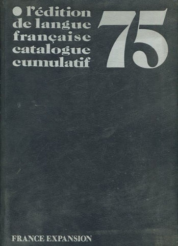 L'EDITION DE LANGUE FRANCISE CATOLOGUE CUMULATIF.