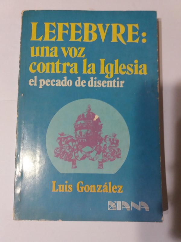 Lefebvre: una voz contra la Iglesia