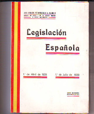 LEGISLACION ESPAÑOLA. 1º DE ABRIL DE 1939 - 1º DE JULIO DE 1939.