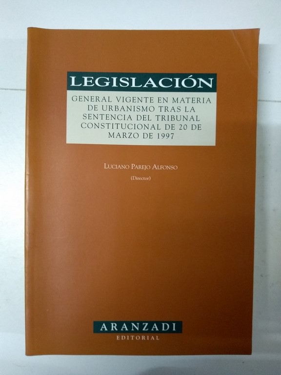 Legislación General Vigente en Materia de Urbanismo Tras la Sentencia del Tribunal Constitucional de 20 de Marzo de 1997