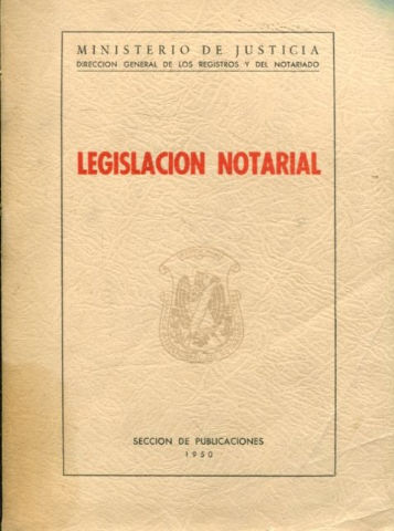 LEGISLACION NOTARIAL. (EDITADA CON MOTIVO DEL II CONGRESO INTERNACIONAL DEL NOTARIADO LATINO).