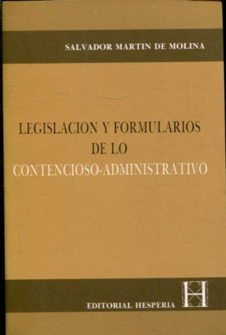 LEGISLACION Y FORMULARIOS DE LO CONTENCIOSO-ADMINISTRATIVO.