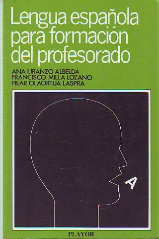 LENGUA ESPAÑOLA PARA FORMACION DEL PROFESORADO.