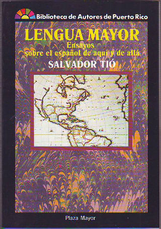 LENGUA MAYOR. ENSAYOS SOBRE EL ESPAÑOL DE AQUI Y DE ALLA.