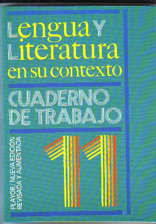 LENGUA Y LITERATURA  EN SU CONTEXTO. CUADERNO DE TRABAJO 11.
