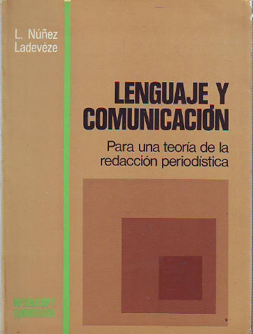LENGUAJE Y COMUNICACIÓN. PARA UNA TEORIA DE LA REDACCION PERIODISTICA.