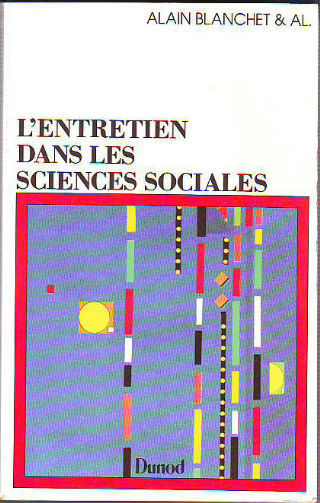 L'ENTRETIEN DANS LES SCIENCES SOCIALES. L'ECOUTE, LA PAROLE ET LE SENS.