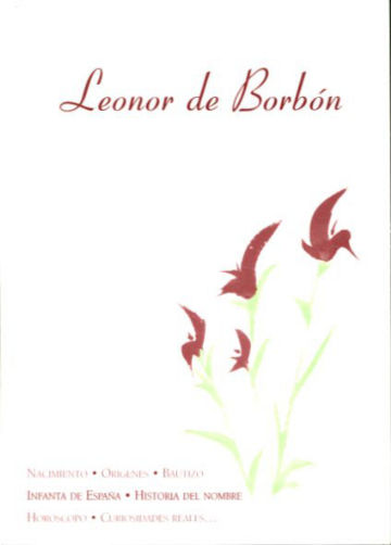 LEONOR DE BORBON: NACIMIENTO, ORIGENES, BAUTIZO, INFANTA DE ESPAÑA, HISTORIA DEL NOMBRE, HOROSCOPO, CURIOSIDADES REALES...