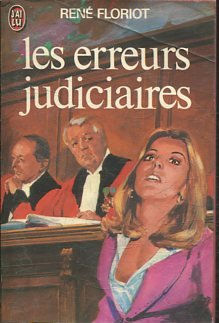 LES ERREURS JUDICIAIRES.