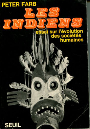 LES INDIENS. ESSAI SUR L'EVOLUTION DES SOCIETES HUMAINES.