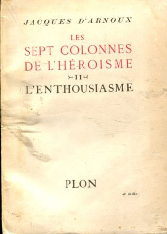 LES SEPT COLONNES DE L'HEROISME. II: L'ENTHOUSIASME.