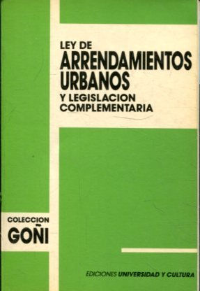 LEY DE ARRENDAMIENTOS URBANOS Y LEGISLACION COMPLEMENTARIA.