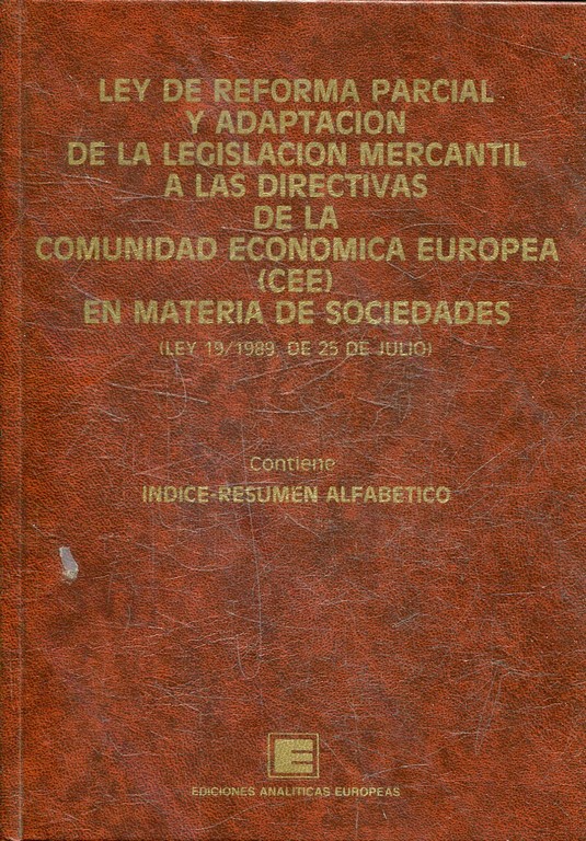 LEY DE REFORMA PARCIAL Y ADAPTACIÓN DE LA LEGISLACIÓN MERCANTIL A LAS DIRECCTIVAS DE LA CEE EN MATERIA DE SOCIEDADES.
