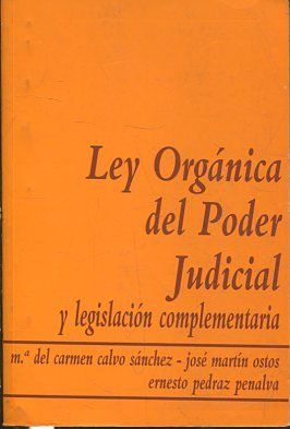 LEY ORGANICA DEL PODER JUDICIAL Y LEGISLACION COMPLEMENTARIA.