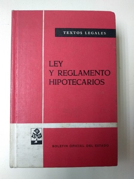 Ley y Reglamento Hipotecarios