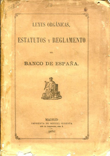 LEYES ORGANICAS, ESTATUTOS Y REGLAMENTOS DEL BANCO DE ESPAÑA.