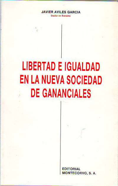 LIBERTAD E IGUALDAD EN LA NUEVA SOCIEDAD DE GANANCIALES.
