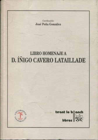 LIBRO HOMENAJE A D. IÑIGO CAVERO LATAILLADE.