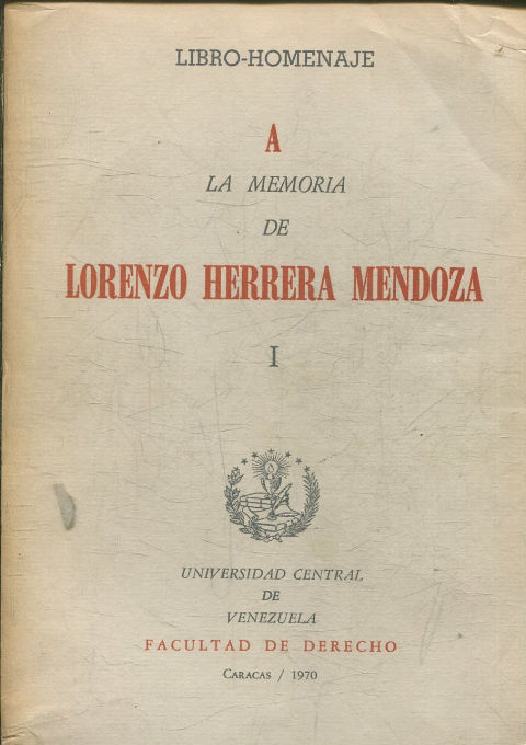LIBRO-HOMENAJE A LA MEMORIA DE LORENZO HERRERA MENDOZA (2 volumenes).