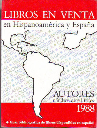LIBROS EN VENTA EN HISPANOAMERICA Y ESPAÑA. I: AUTORES CON GUIA DE EDITORES.