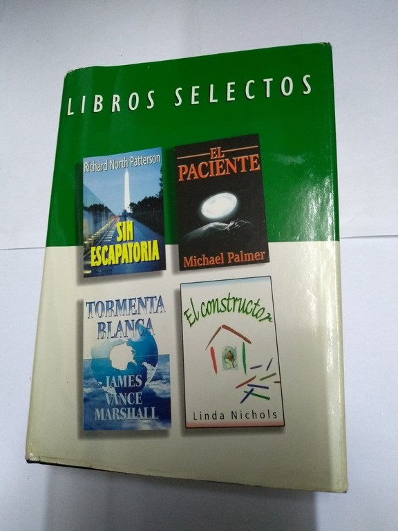 Libros selectos: Sin Escapatoria. El Constructor. El Paciente. Tormenta Blanca