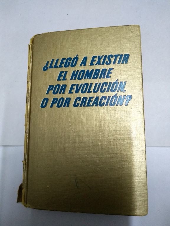 ¿Llegó a existir el hombre por evolución, o por creación?