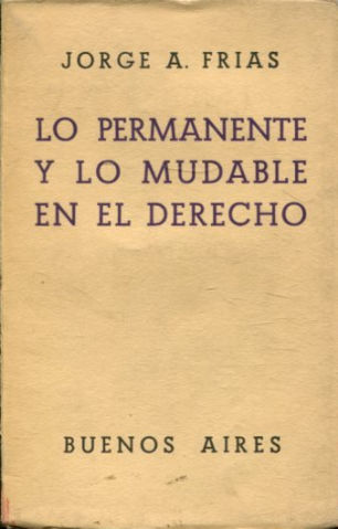 LO PERMANENTE Y LO MUDABLE EN EL DERECHO.