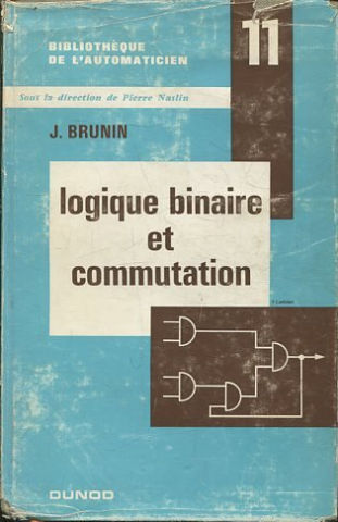 LOGIQUE BINAIRE ET COMMUTATION.