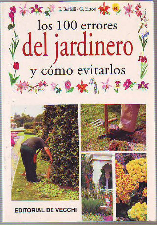 LOS 100 ERRORES DEL JARDINERO Y COMO EVITARLOS.