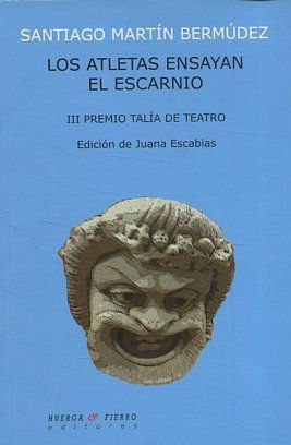 LOS ATLETAS ENSAYAN EL ESCARNIO. III PREMIO TALIA DE TEATRO.