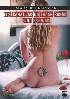 LOS CANALLAS NO TRAEN ROSAS SINO ESPINAS.