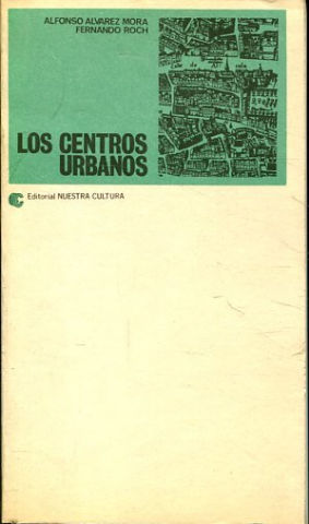 LOS CENTROS URBANOS. HACIA LA RECUPERACION POPULAR DE NUESTRA CIUDAD.