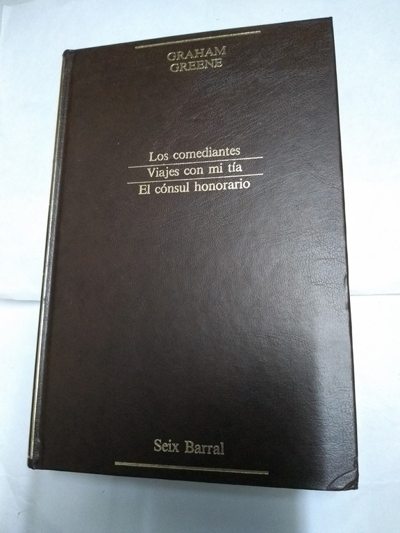 Los comediantes. Viajes con mi tía. El cónsul honorario,