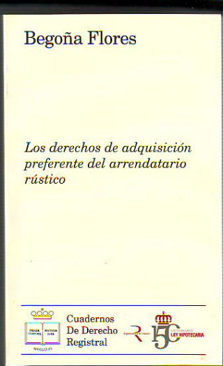 LOS DERECHOS DE ADQUISICION PREFERENTE DEL ARRENDATARIO RUSTICO.