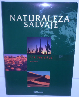 LOS DESIERTOS. NATURALEZA SALVAJE.