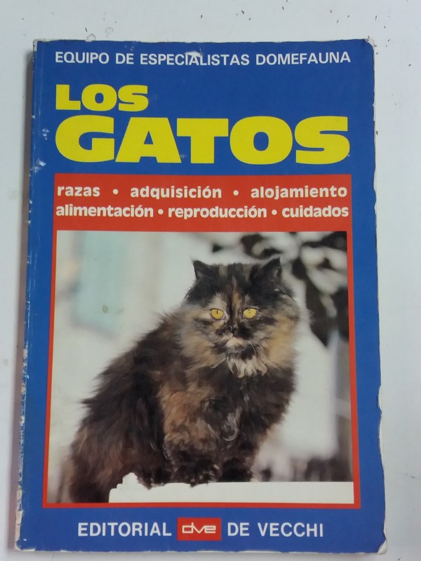 Los gatos. Razas adquisición alojamineto alimentacion reproduccion cuidados