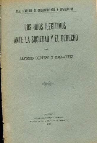 LOS HIJOS ILEGITIMOS ANTE LA SOCIEDAD Y EL DERECHO.