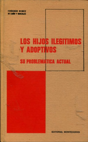 LOS HIJOS ILEGITIMOS Y ADOPTIVOS, SU PROBLEMÁTICA ACTUAL.