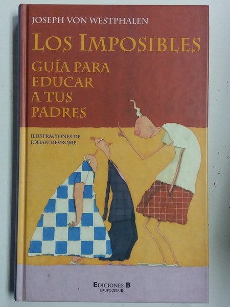 Los imposibles, guía para educar a tus padres
