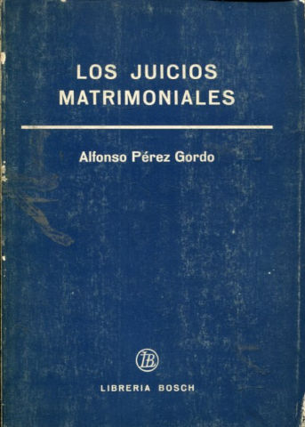 LOS JUICIOS MATRIMONIALES (NULIDAD, SEPARACION Y DIVORCIO).
